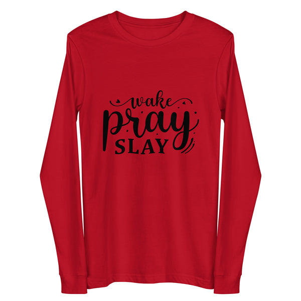 Wake  Pray  Slay -  Unisex Long Sleeve Tee